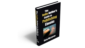 The Indie Author's Guide to Publishing Ebooks